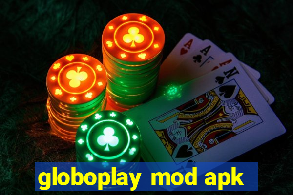 globoplay mod apk